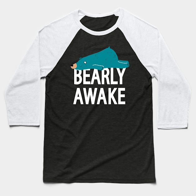 Bearly Awake Baseball T-Shirt by coryreid_illustration